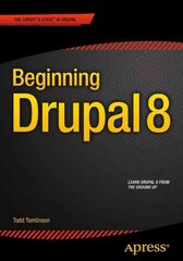 Beginning Drupal 8 1st ed. hind ja info | Majandusalased raamatud | kaup24.ee