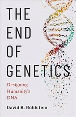 End of Genetics: Designing Humanity's DNA hind ja info | Majandusalased raamatud | kaup24.ee