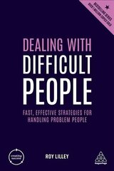 Dealing with Difficult People: Fast, Effective Strategies for Handling Problem People 4th Revised edition цена и информация | Книги по экономике | kaup24.ee