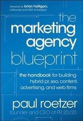 Marketing Agency Blueprint: The Handbook for Building Hybrid PR, SEO, Content, Advertising, and Web Firms hind ja info | Majandusalased raamatud | kaup24.ee