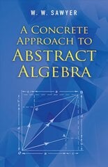 A Concrete Approach to Abstract Algebra hind ja info | Majandusalased raamatud | kaup24.ee