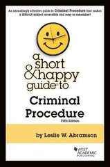 Short & Happy Guide to Criminal Procedure 5th Revised edition цена и информация | Книги по экономике | kaup24.ee