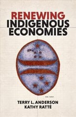 Renewing Indigenous Economies цена и информация | Книги по экономике | kaup24.ee
