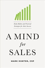 Mind for Sales: Daily Habits and Practical Strategies for Sales Success hind ja info | Majandusalased raamatud | kaup24.ee