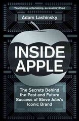 Inside Apple: The Secrets Behind the Past and Future Success of Steve Jobs's Iconic Brand hind ja info | Majandusalased raamatud | kaup24.ee