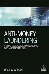 Anti-Money Laundering: A Practical Guide to Reducing Organizational Risk цена и информация | Книги по экономике | kaup24.ee