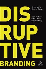 Disruptive Branding: How to Win in Times of Change hind ja info | Majandusalased raamatud | kaup24.ee