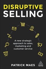 Disruptive Selling: A New Strategic Approach to Sales, Marketing and Customer Service цена и информация | Книги по экономике | kaup24.ee