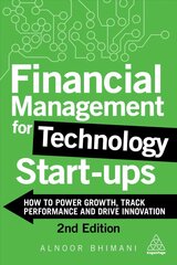 Financial Management for Technology Start-Ups: How to Power Growth, Track Performance and Drive Innovation 2nd Revised edition hind ja info | Majandusalased raamatud | kaup24.ee