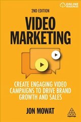 Video Marketing: Create Engaging Video Campaigns to Drive Brand Growth and Sales 2nd Revised edition hind ja info | Majandusalased raamatud | kaup24.ee