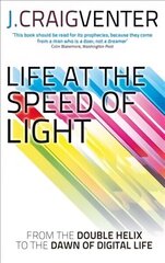 Life at the Speed of Light: From the Double Helix to the Dawn of Digital Life hind ja info | Majandusalased raamatud | kaup24.ee