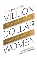 Million Dollar Women: The Essential Guide for Female Entrepreneurs Who Want to Go Big hind ja info | Majandusalased raamatud | kaup24.ee