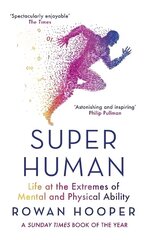 Superhuman: Life at the Extremes of Mental and Physical Ability hind ja info | Majandusalased raamatud | kaup24.ee