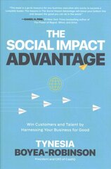 Social Impact Advantage: Win Customers and Talent By Harnessing Your Business For Good hind ja info | Majandusalased raamatud | kaup24.ee