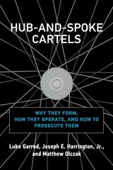 Hub-and-Spoke Cartels: Why They Form, How They Operate, and How to Prosecute Them цена и информация | Книги по экономике | kaup24.ee