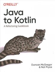 Java to Kotlin: A Refactoring Guidebook цена и информация | Книги по экономике | kaup24.ee