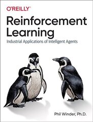 Reinforcement Learning: Industrial Applications of Intelligent Agents hind ja info | Majandusalased raamatud | kaup24.ee