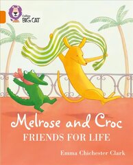 Melrose and Croc Friends For Life: Band 06/Orange hind ja info | Noortekirjandus | kaup24.ee
