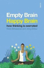 Empty Brain Happy Brain: how thinking is overrated цена и информация | Книги по экономике | kaup24.ee
