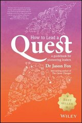 How To Lead A Quest: A Guidebook for Pioneering Leaders hind ja info | Majandusalased raamatud | kaup24.ee