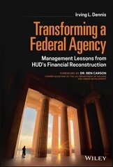 Transforming a Federal Agency: Management Lessons from HUD's Financial Reconstruction цена и информация | Книги по экономике | kaup24.ee