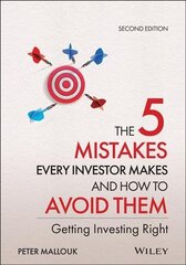 5 Mistakes Every Investor Makes and How to Avoid Them: Getting Investing Right 2nd edition цена и информация | Книги по экономике | kaup24.ee