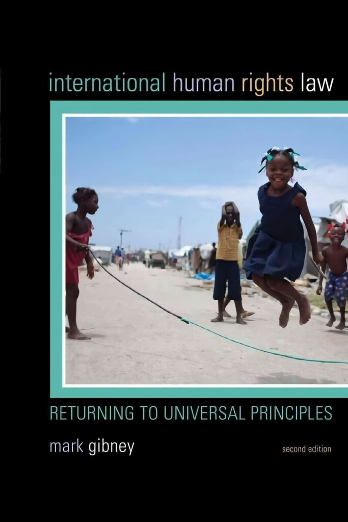 International Human Rights Law: Returning to Universal Principles Second Edition hind ja info | Majandusalased raamatud | kaup24.ee