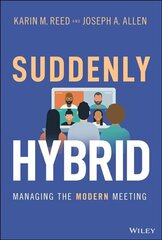 Suddenly Hybrid: Managing the Modern Meeting hind ja info | Majandusalased raamatud | kaup24.ee