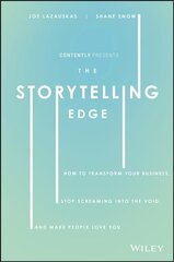 Storytelling Edge: How to Transform Your Business, Stop Screaming into the Void, and Make People Love You цена и информация | Книги по экономике | kaup24.ee