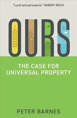 Ours: The Case for Universal Property цена и информация | Книги по экономике | kaup24.ee