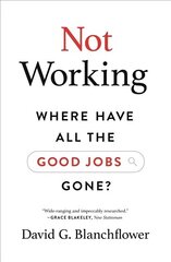 Not Working: Where Have All the Good Jobs Gone? цена и информация | Книги по экономике | kaup24.ee