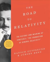 Road to Relativity: The History and Meaning of Einstein's The Foundation of General Relativity, Featuring the Original Manuscript of Einstein's Masterpiece hind ja info | Majandusalased raamatud | kaup24.ee
