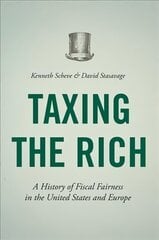 Taxing the Rich: A History of Fiscal Fairness in the United States and Europe hind ja info | Majandusalased raamatud | kaup24.ee