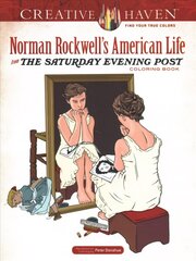 Creative Haven Norman Rockwell's American Life from the Saturday Evening Post Coloring Book цена и информация | Книги о питании и здоровом образе жизни | kaup24.ee