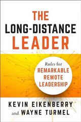 Long-Distance Leader: Rules for Remarkable Remote Leadership hind ja info | Majandusalased raamatud | kaup24.ee