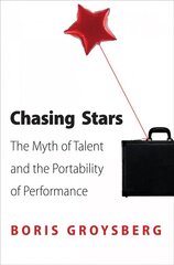 Chasing Stars: The Myth of Talent and the Portability of Performance hind ja info | Majandusalased raamatud | kaup24.ee