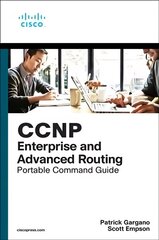 CCNP and CCIE Enterprise Core & CCNP Enterprise Advanced Routing Portable Command Guide: All ENCOR (350-401) and ENARSI (300-410) Commands in One Compact, Portable Resource цена и информация | Книги по экономике | kaup24.ee