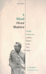 Mind Over Matter: Philip Anderson and the Physics of the Very Many hind ja info | Majandusalased raamatud | kaup24.ee