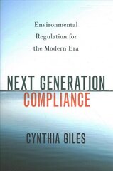 Next Generation Compliance: Environmental Regulation for the Modern Era hind ja info | Majandusalased raamatud | kaup24.ee