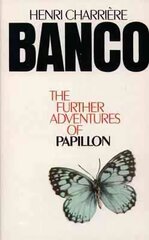 Banco: The Further Adventures of Papillon цена и информация | Биографии, автобиогафии, мемуары | kaup24.ee