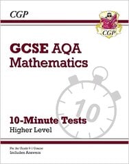 GCSE Maths AQA 10-Minute Tests - Higher (includes Answers) цена и информация | Книги для подростков и молодежи | kaup24.ee