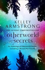 Otherworld Secrets: Book 4 of the Tales of the Otherworld Series цена и информация | Фантастика, фэнтези | kaup24.ee