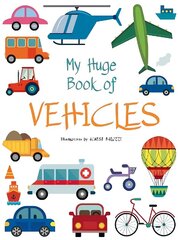 My Huge Book of Vehicles hind ja info | Väikelaste raamatud | kaup24.ee