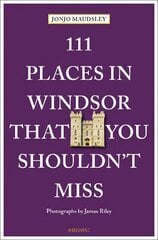 111 Places in Windsor That You Shouldn't Miss цена и информация | Путеводители, путешествия | kaup24.ee