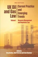 Uk Oil and Gas Law: Current Practice and Emerging Trends: Volume I: Resource Management and Regulatory Law, 3rd ed. hind ja info | Majandusalased raamatud | kaup24.ee