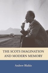 The Scots Imagination and Modern Memory hind ja info | Ühiskonnateemalised raamatud | kaup24.ee