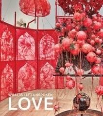 What Is Left Unspoken, Love цена и информация | Книги об искусстве | kaup24.ee