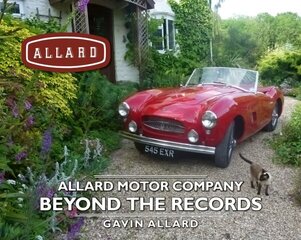 Allard Motor Company: Beyond the Records hind ja info | Reisiraamatud, reisijuhid | kaup24.ee