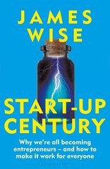 Start-Up Century: Why we're all becoming entrepreneurs - and how to make it work for everyone hind ja info | Ühiskonnateemalised raamatud | kaup24.ee