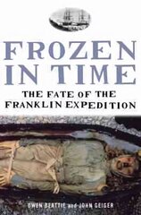 Frozen in Time: The Fate of the Franklin Expedition hind ja info | Ühiskonnateemalised raamatud | kaup24.ee